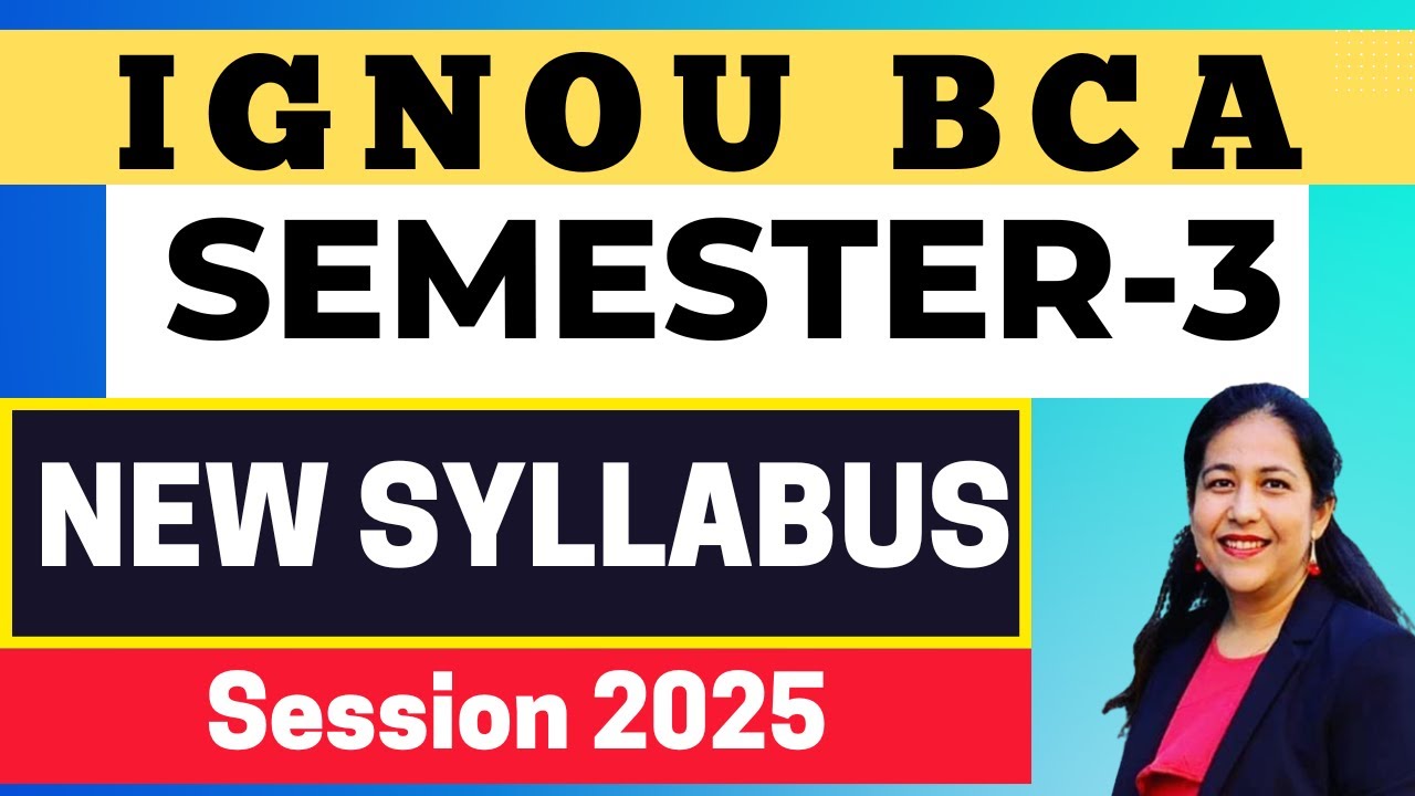 Semester - 3 BCA IGNOU New Syllabus Explained | Complete Course Details