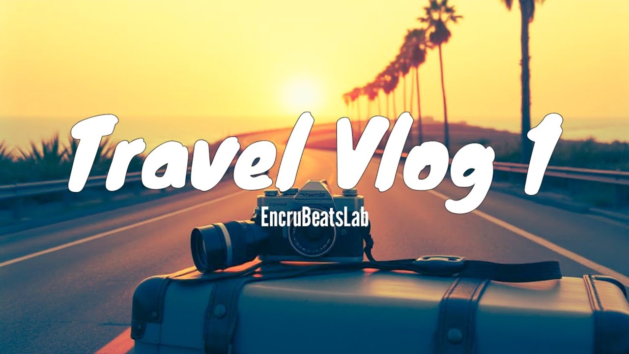 No Copyright Background Music - Travel Vlog 1