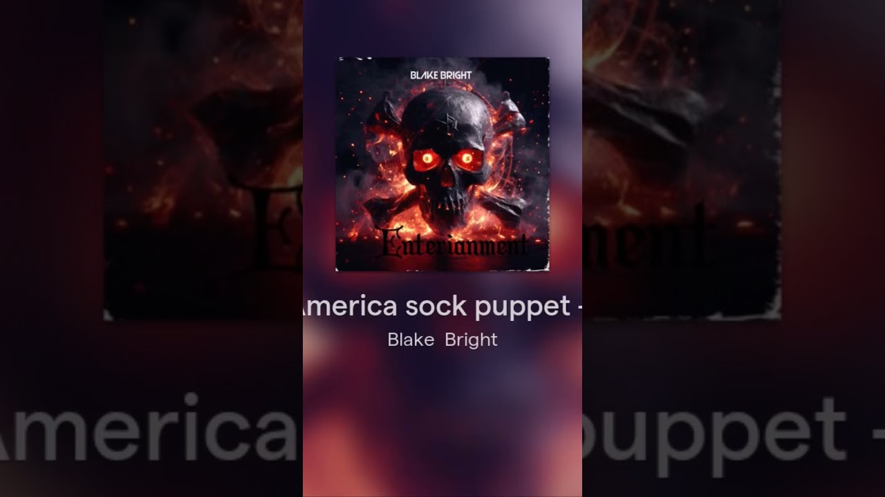 Real world - America sock puppet - Blake bright 