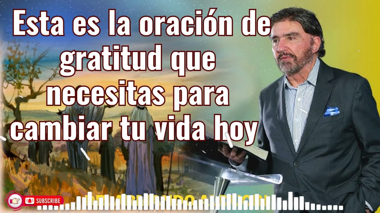 Esta es la oración de gratitud que necesitas para cambiar tu vida hoy _ Por Armando Alducin