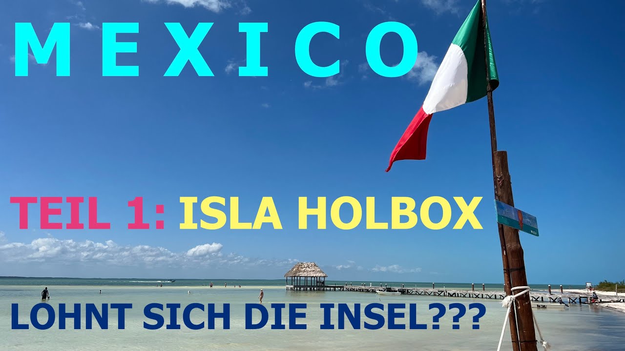 Mexico Teil 1: Isla Holbox - einfach traumhaft!