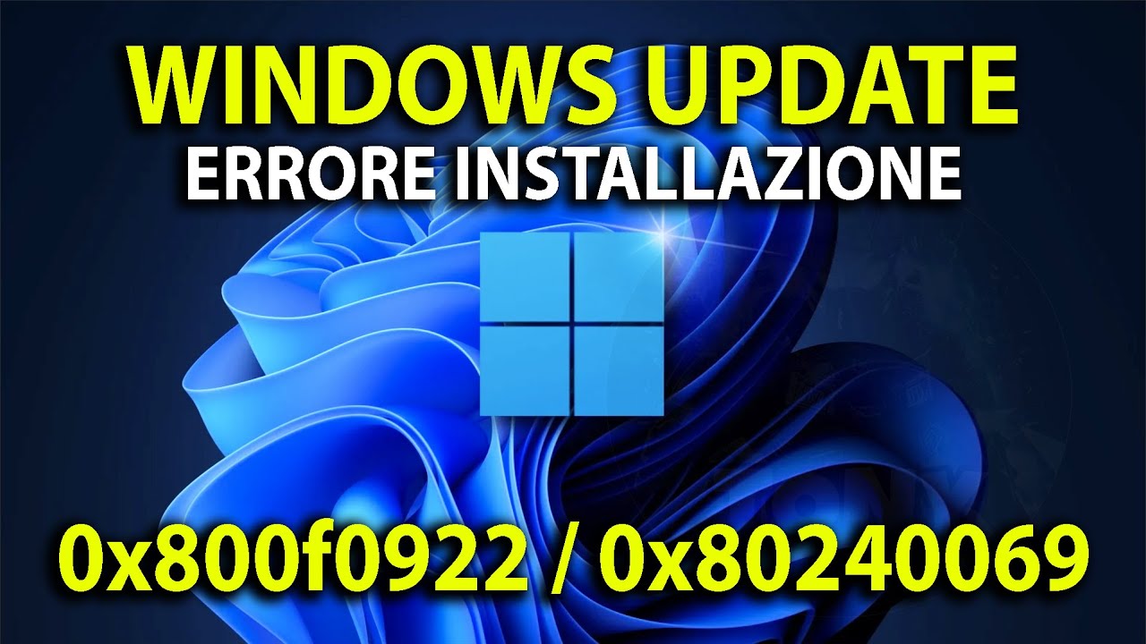 Windows Update | CODICE ERRORE INSTALLAZIONE 0x800f0922 / 0x80240069 | Aggiornamento non riuscito