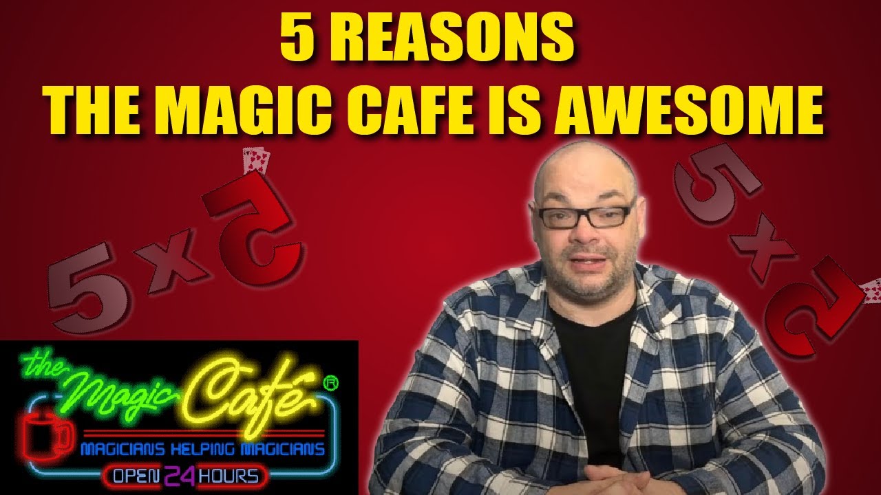 5 Reasons The Magic Cafe Is Awesome | 5x5 With Craig Petty