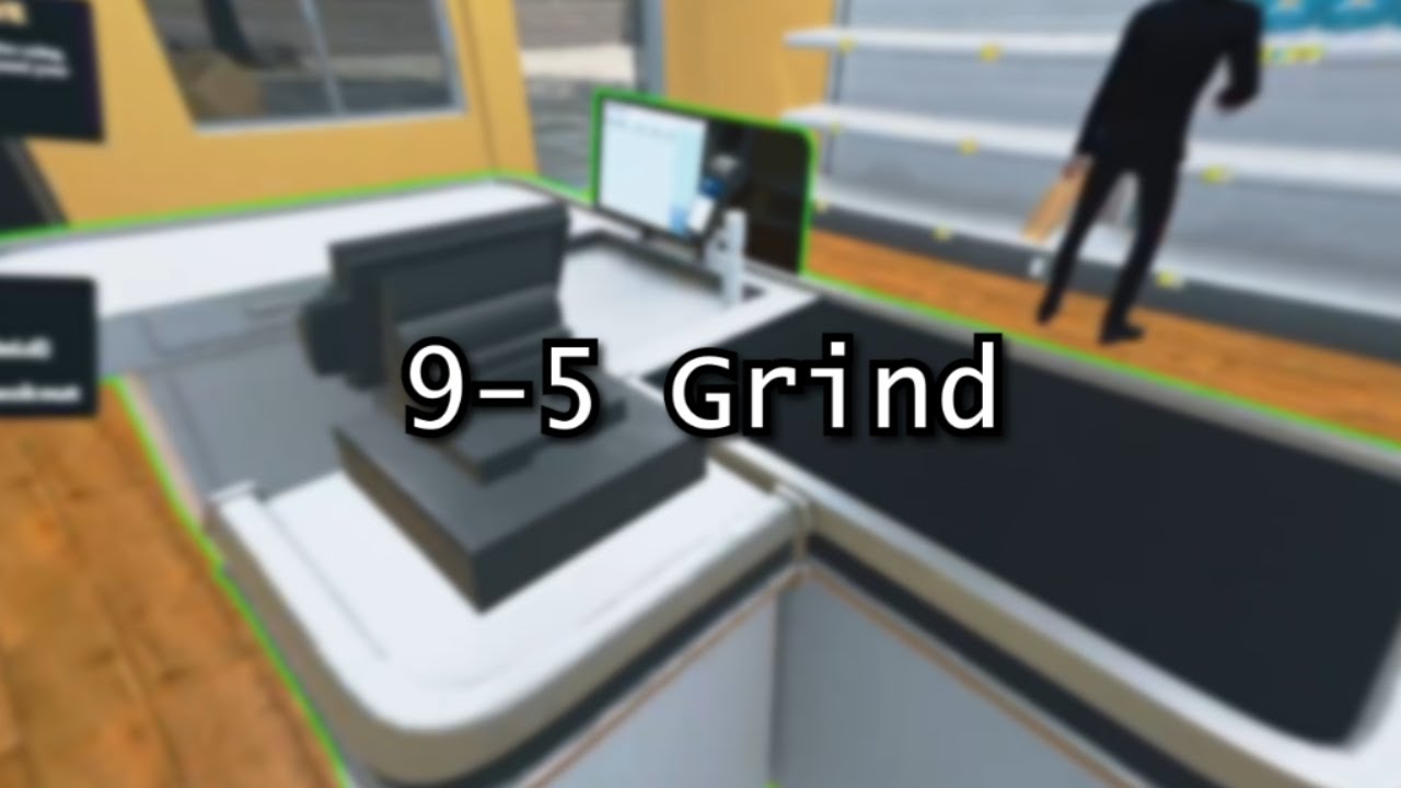 9-5 Grind | Supermarket Simulator | ft. @Vr-whatsgoodal