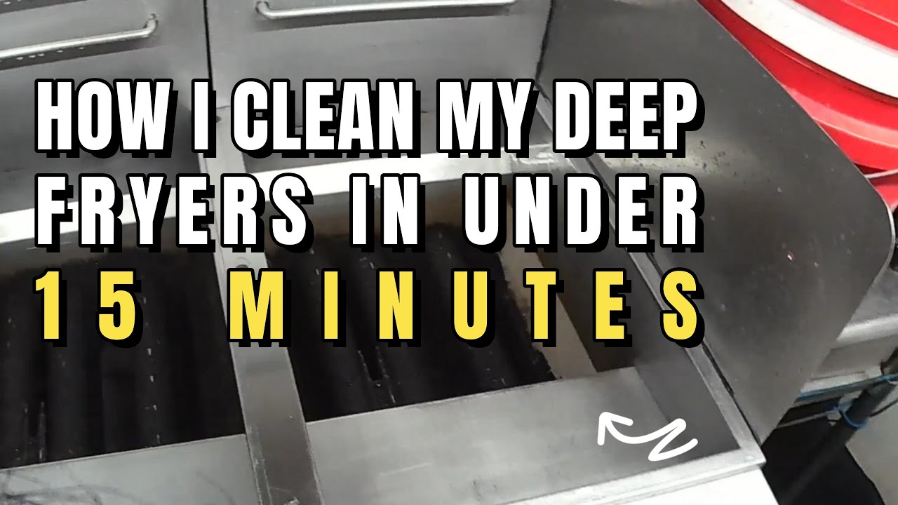 How to clean a commercial deep fryer in under 15 minutes