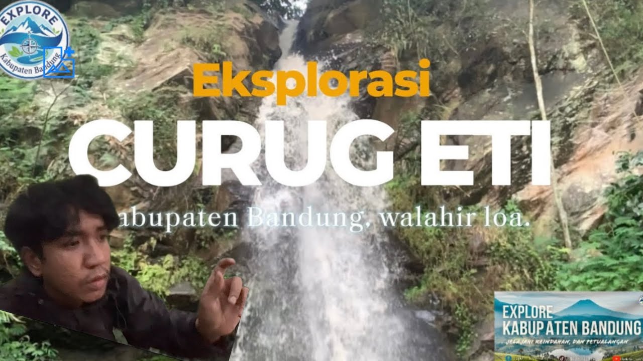 Eksplorasi CURUG ETI Kabupaten Bandung