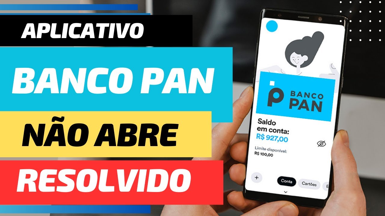 Aplicativo do Banco Pan não abre (resolvido)