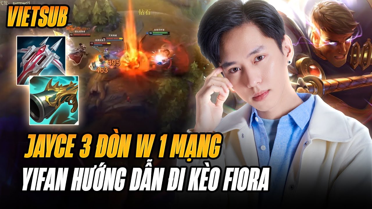 (Vietsub) Jayce Không Nước Mắt 3 Đòn W 1 Mạng Của Yifan Bán Hành Fiora Gánh Sát Thương Siêu Khủng