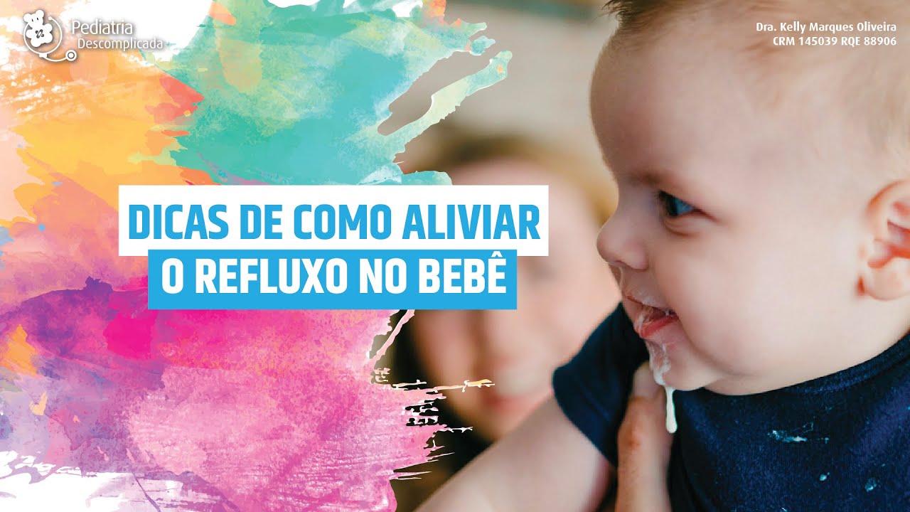 DICAS PARA ALIVIAR O REFLUXO DO BEBÊ! | PEDIATRIA DESCOMPLICADA COM DRA. KELLY!