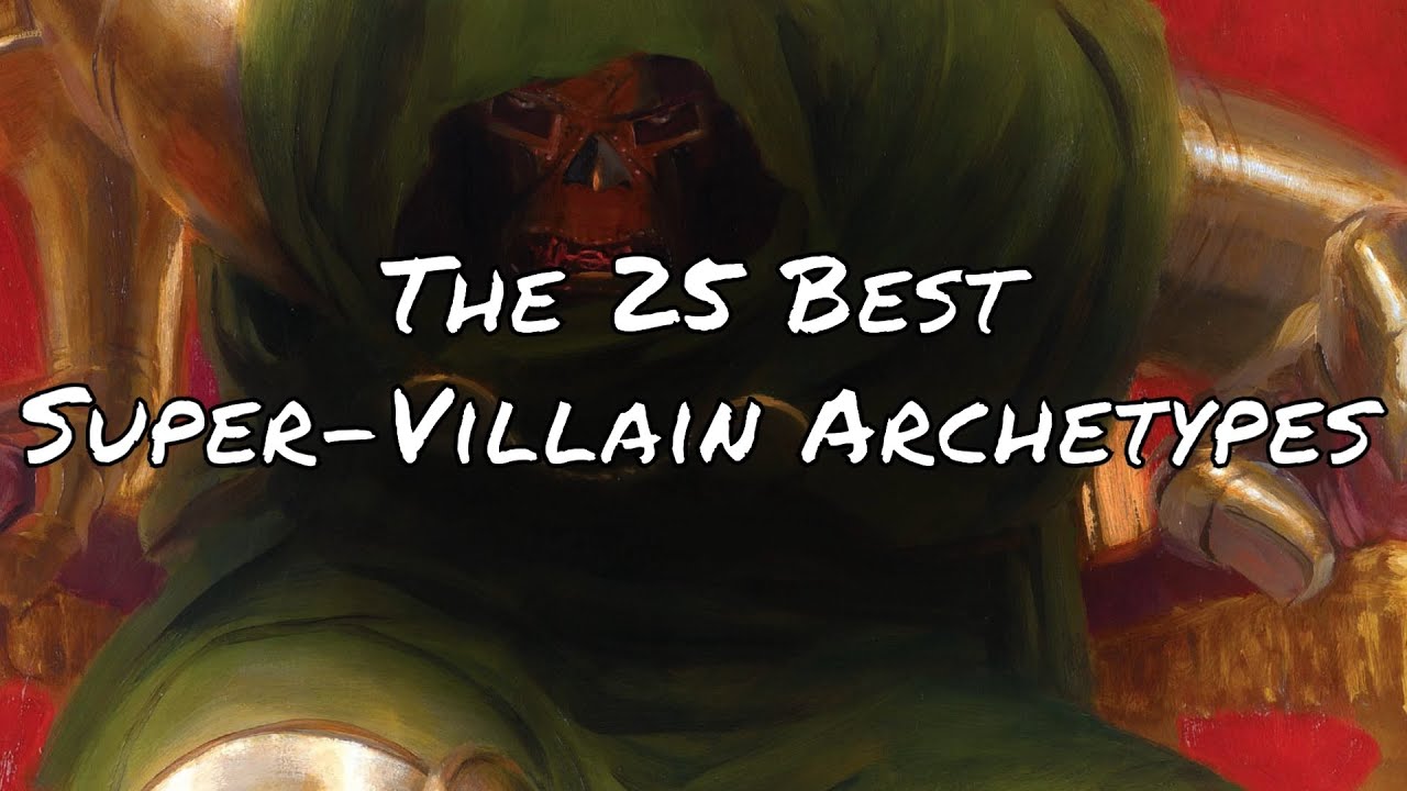 The 25 Best Super-Villain Archetypes