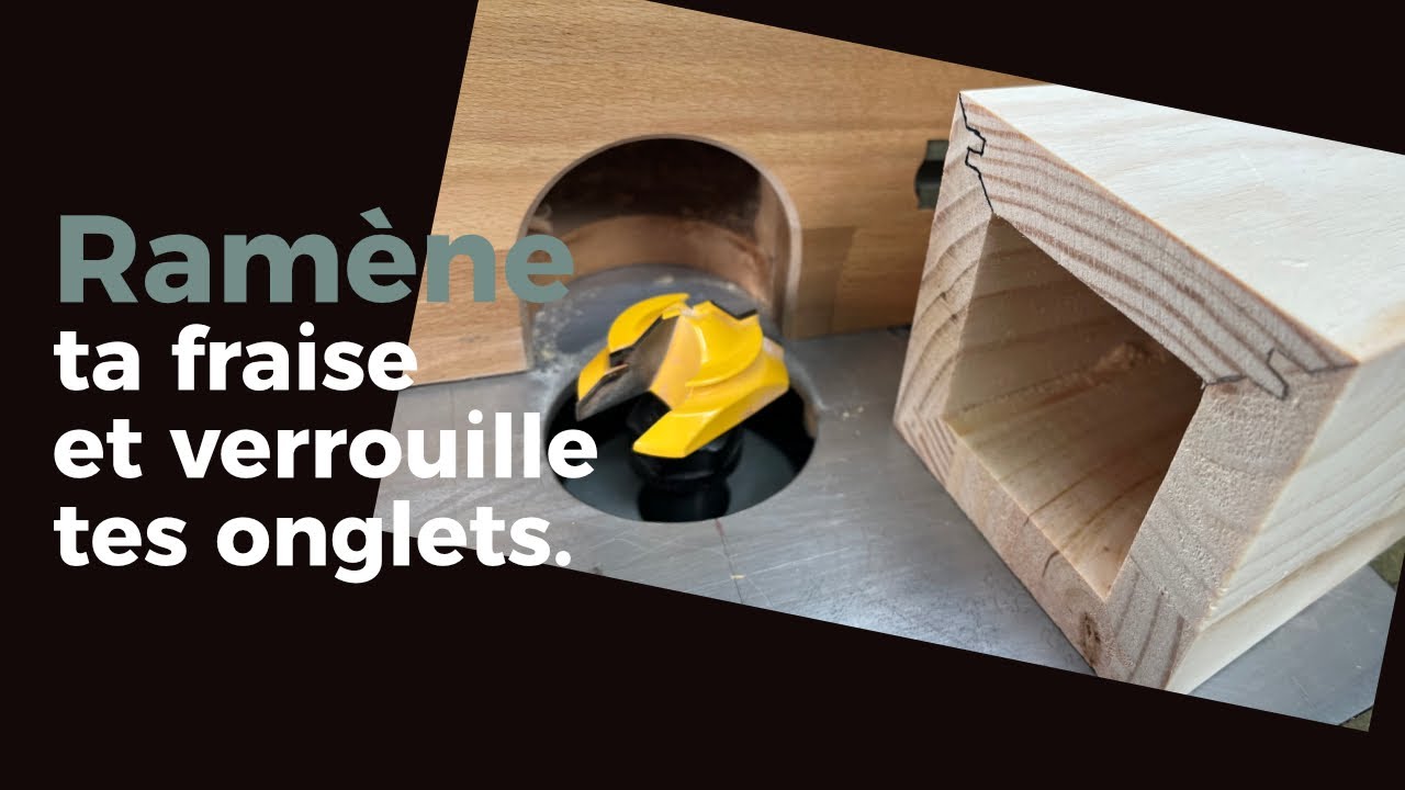 La fraise à onglets verrouillés, une découverte.
