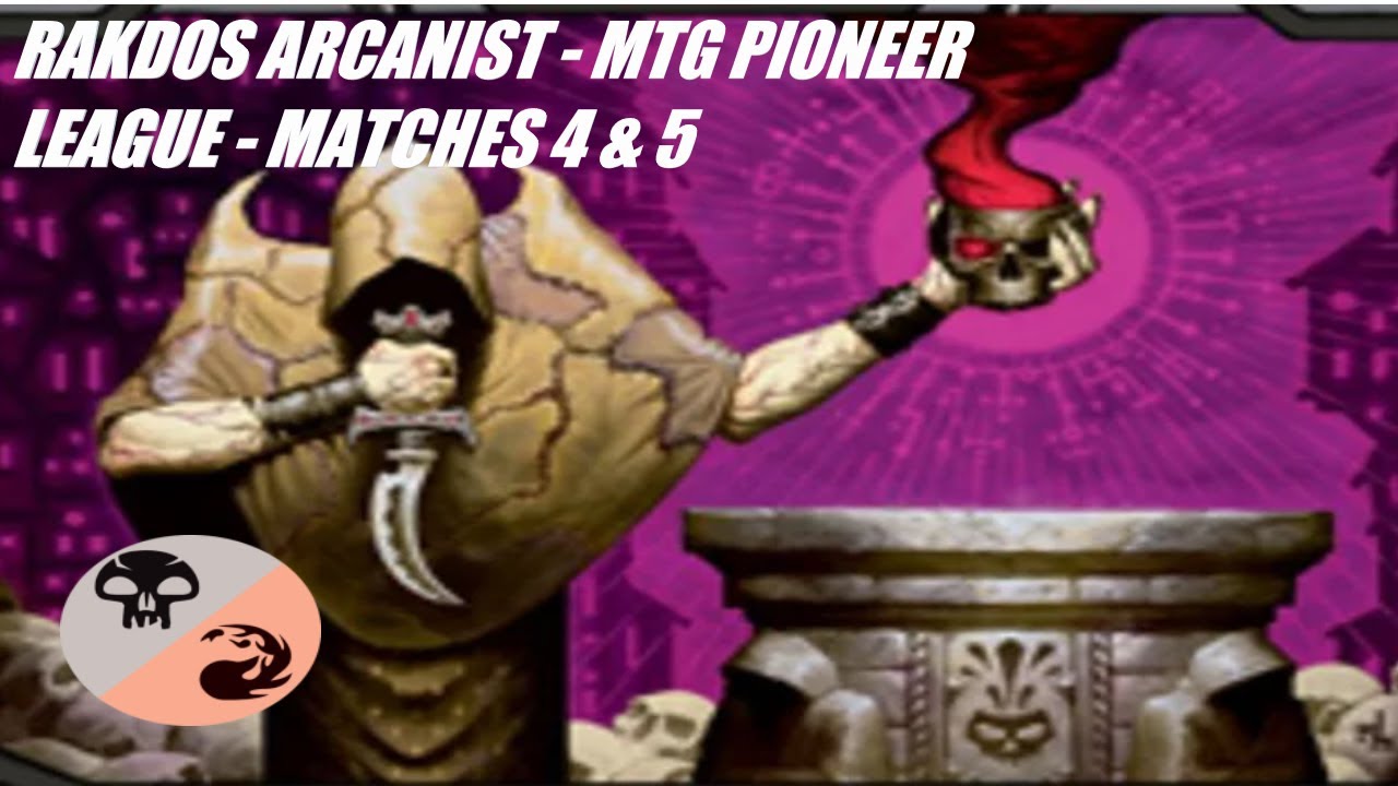 RAKDOS ARCANIST - MTG PIONEER LEAGUE - MATCHES 4-5