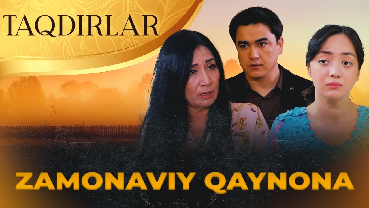TAQDIRLAR - ZAMONAVIY QAYNONA