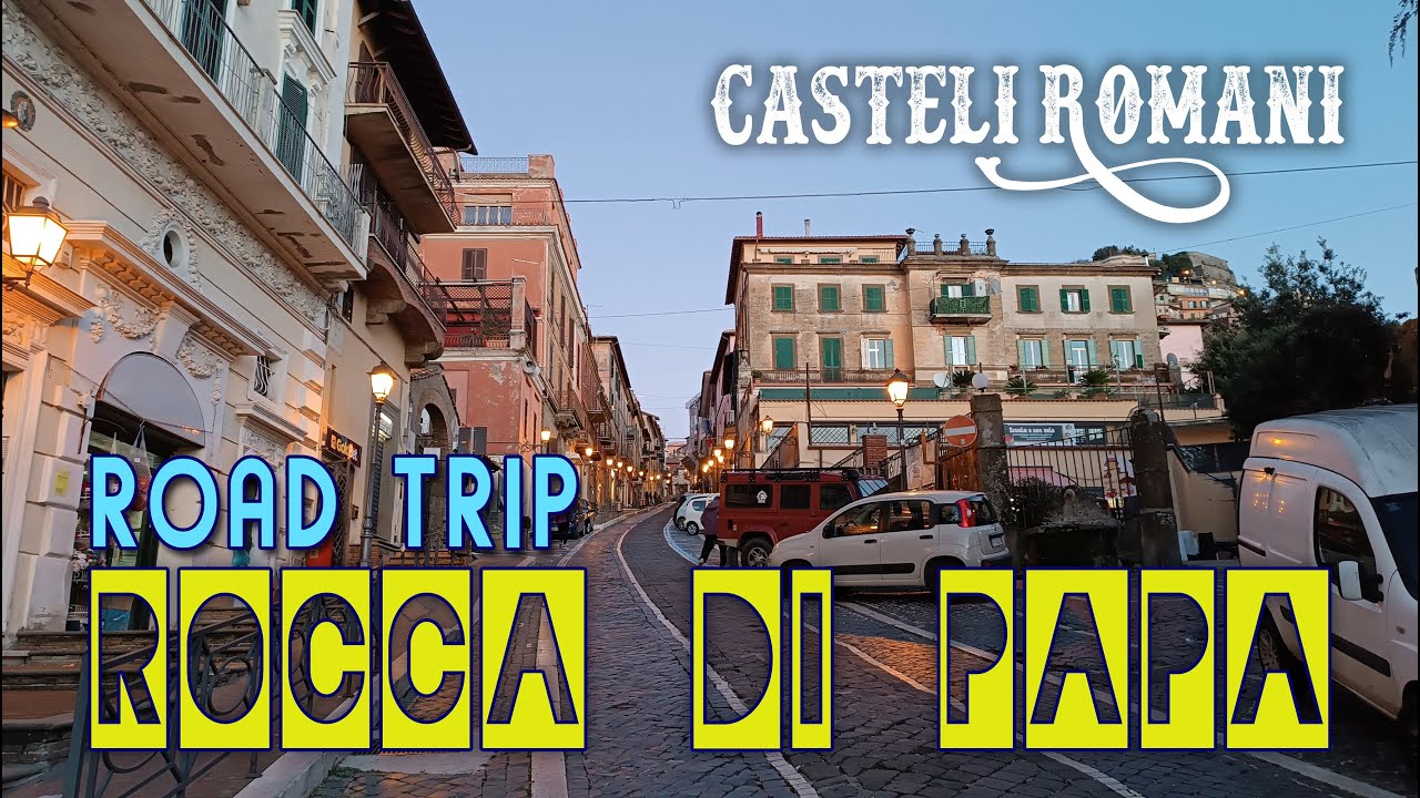 Road Trip | Castelli Romani - Rocca di Papa (Rome)