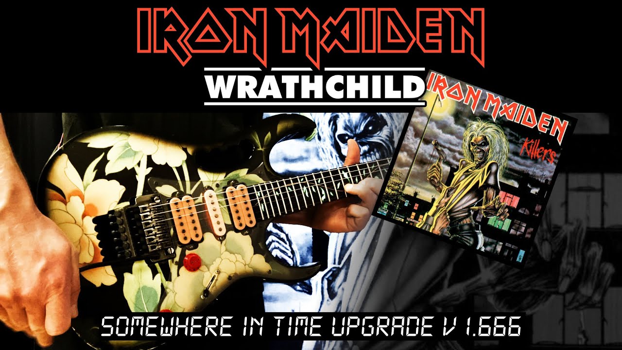 Iron Maiden &ndash; WRATHCHILD | Guitar Cover | Somewhere In Time Upgrade v1.666 | On-Screen TAB
