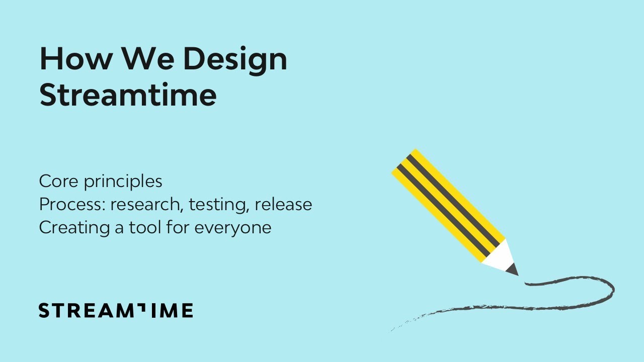 How we design Streamtime