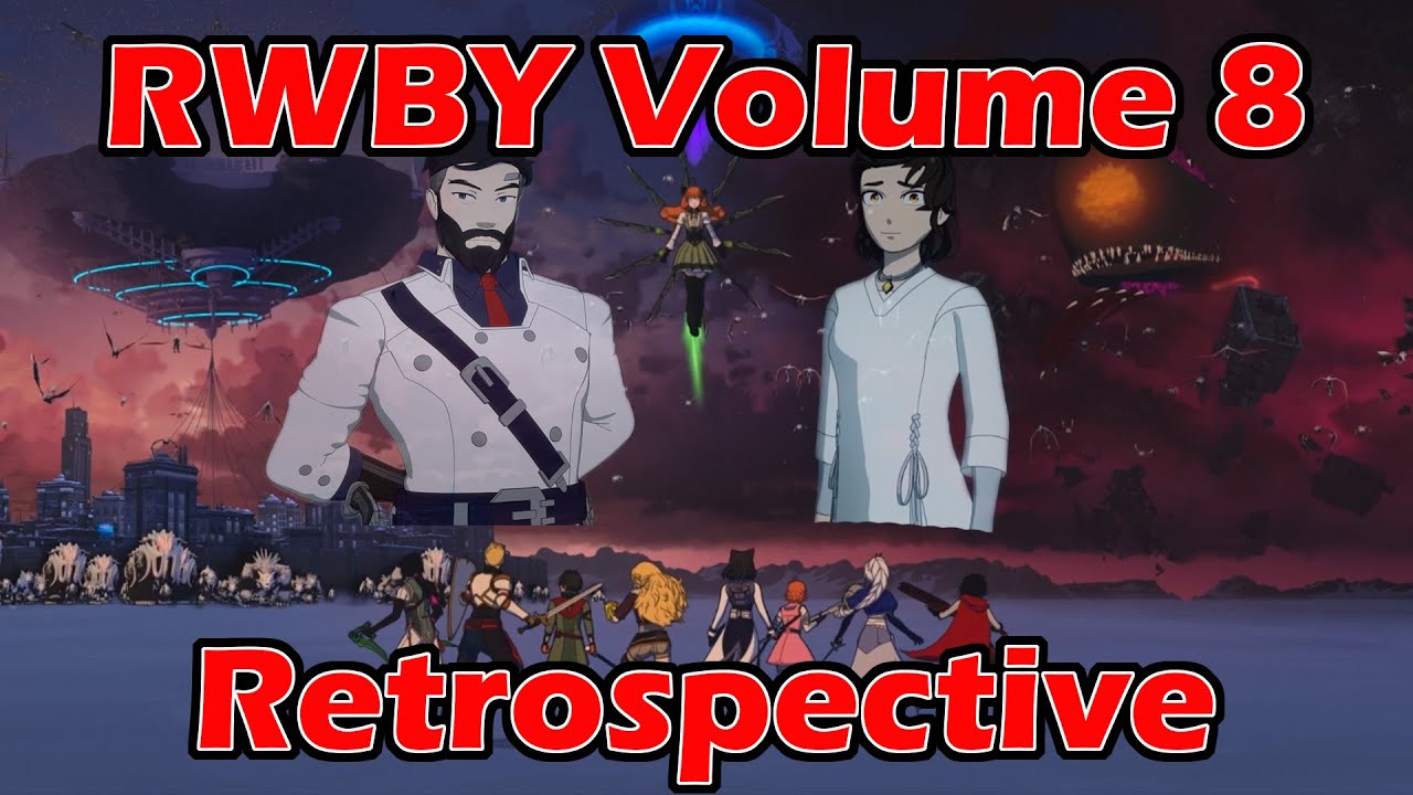 The RWBY Volume 8 Retrospective - A Struggle to Survive