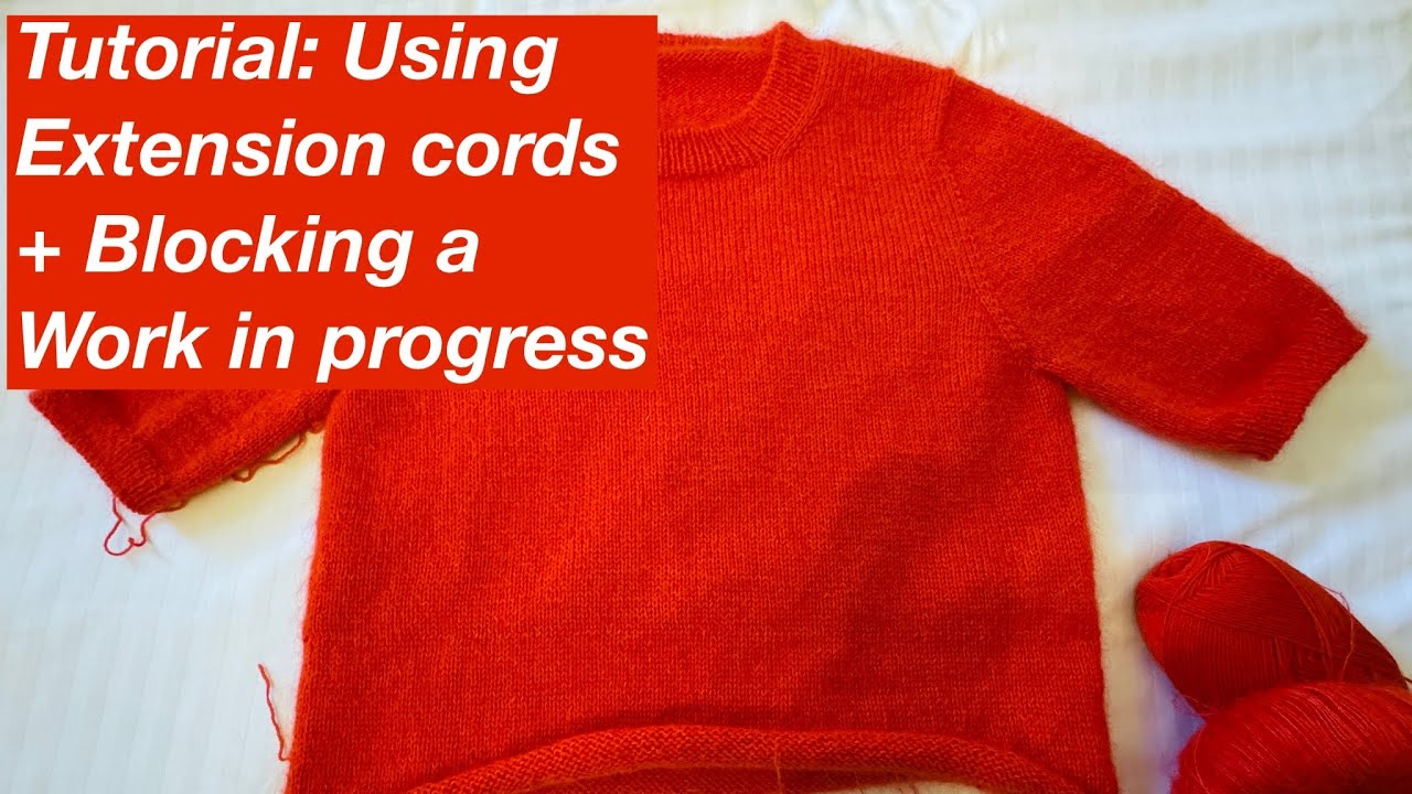 Tutorial: Using Extension cords & Blocking the Poppy Tee WIP - Mostly Knitting Podcast