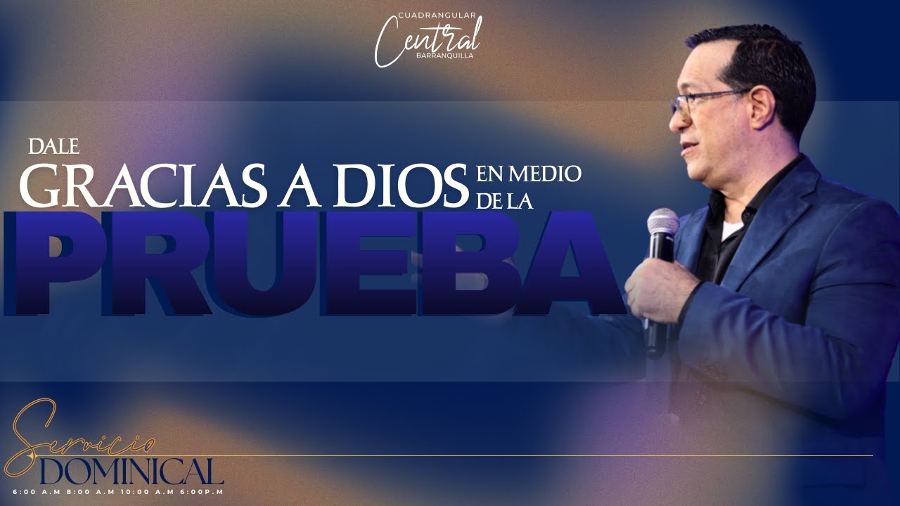 Dale Gracias a Dios en medio de la Prueba | Pastor Sigilfredo Silva | Predicas Cristianas 2026