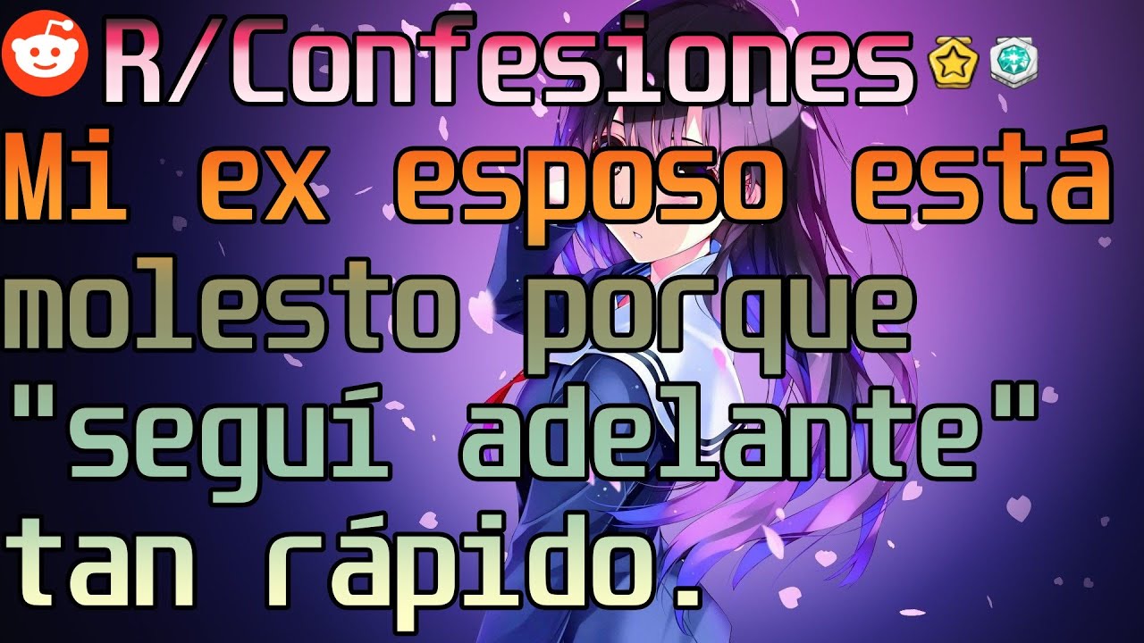Mi ex esposo está molesto porque 