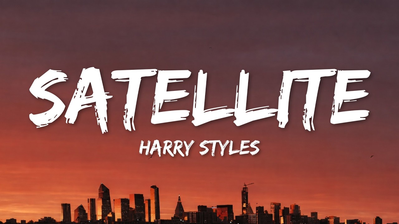 Harry Styles - Satellite (Lyrics)