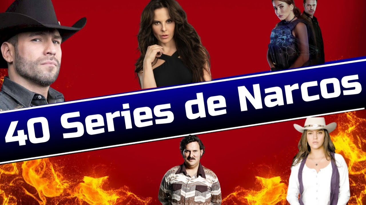 Las 40 mejores Series de Narcos