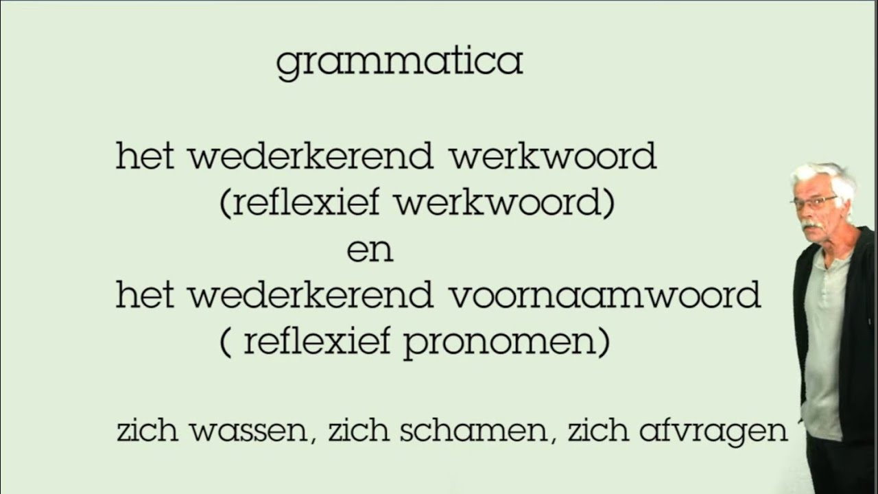 grammatica niveau:A2/B1/B2: het wederkerend werkwoord en het wederkerend voornaamwoord