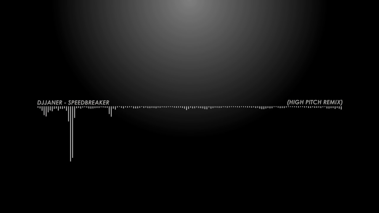 Djjaner - Speedbreaker (High Pitch Remix)
