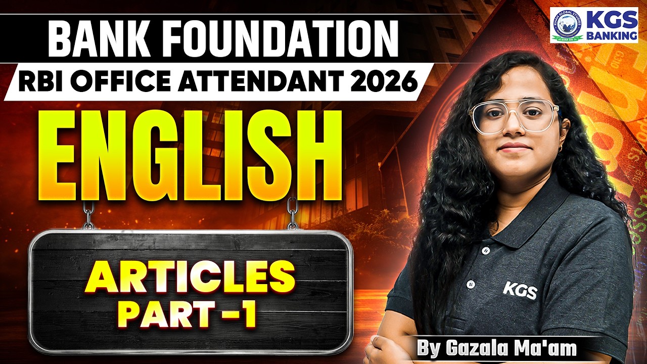 Bank Foundation/RBI Office Attendant 2026 English | Articles Part - 1 Gazala Mam |KGS Banking Exams