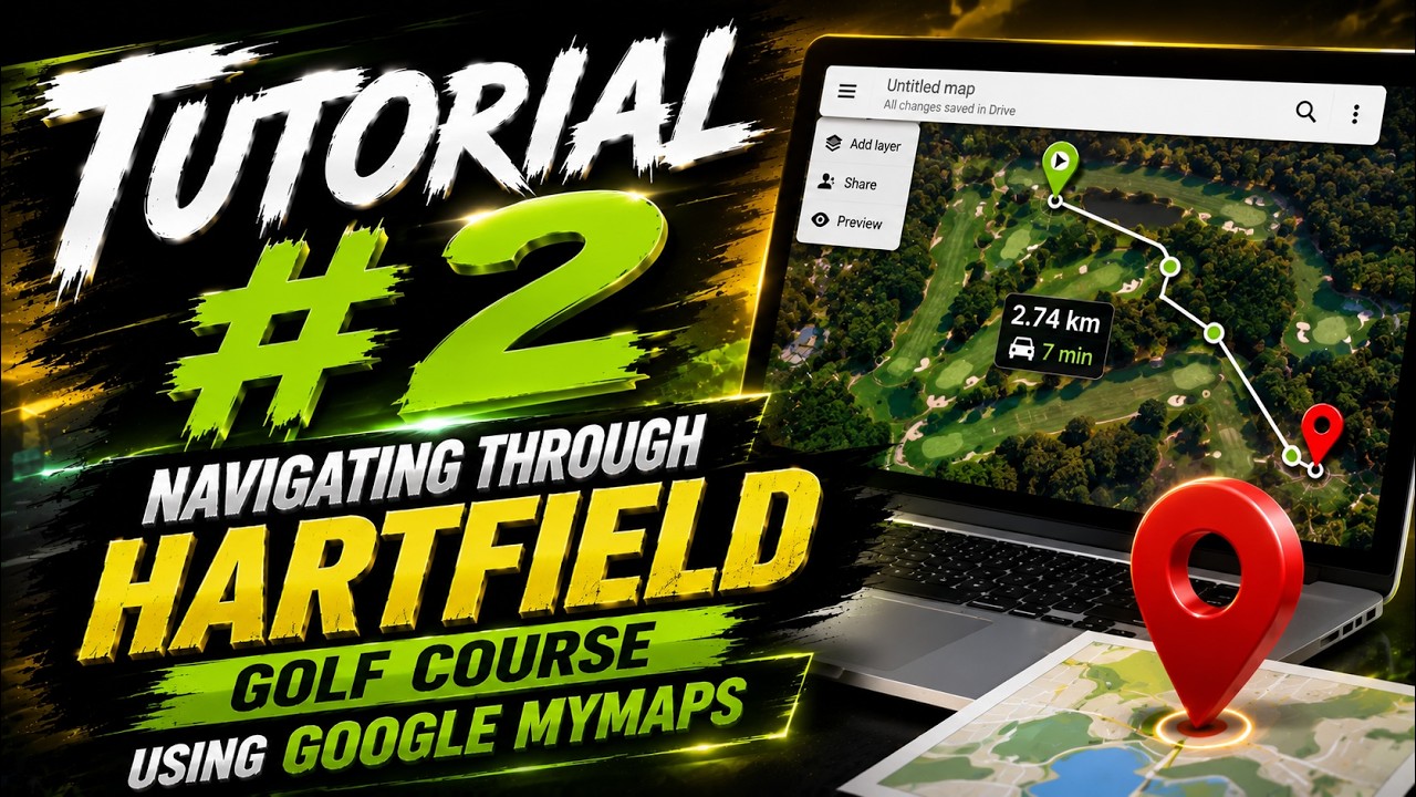 Tutorial #2 | Navigating Through Hartfield Golf Course Using Google My Maps