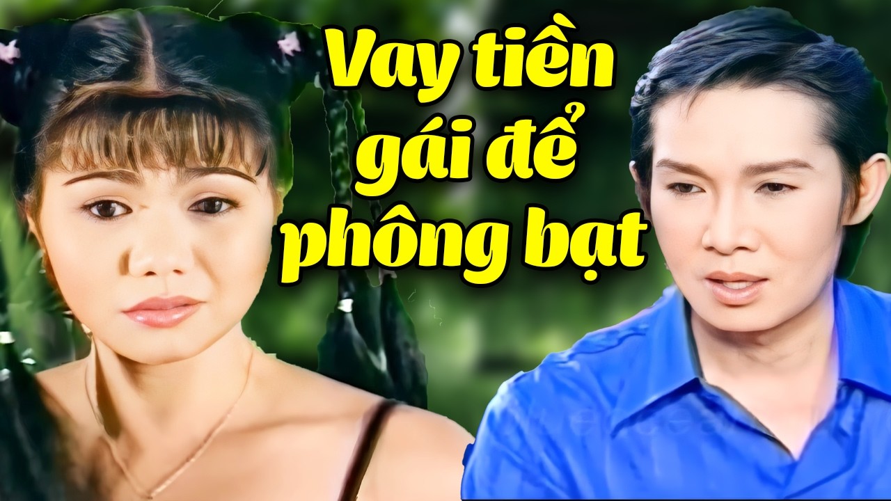Vũ Linh Vay Tiền Gái Để Phông Bạt và Cái Kết Đắng Cay | Cải Lương Xã Hội Vũ Linh Ngọc Huyền Hay Nhất