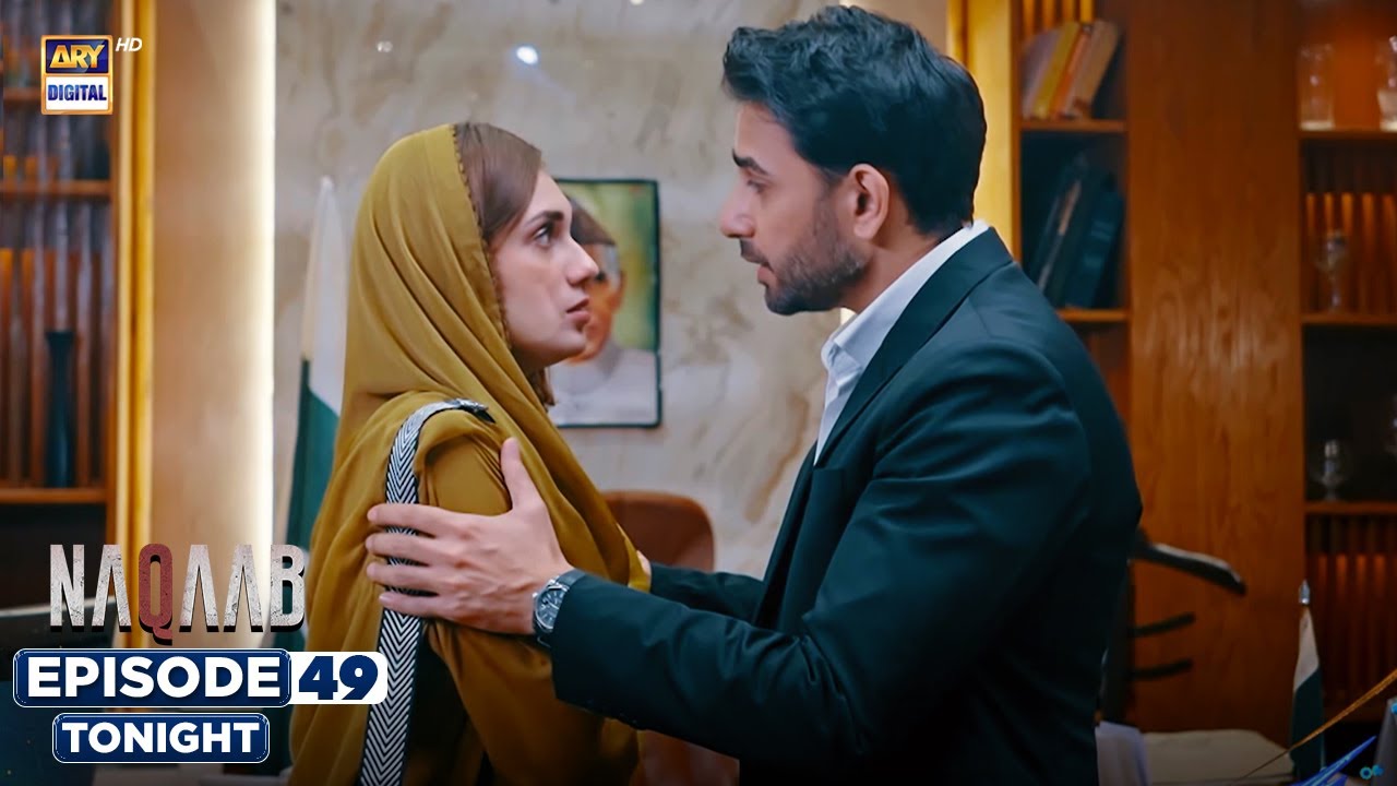 Naqaab EP 49 | Promo | Tonight | Ali Ansari | Humayoun Ashraf | Hina Tariq | Ghana Ali | ARY Digital