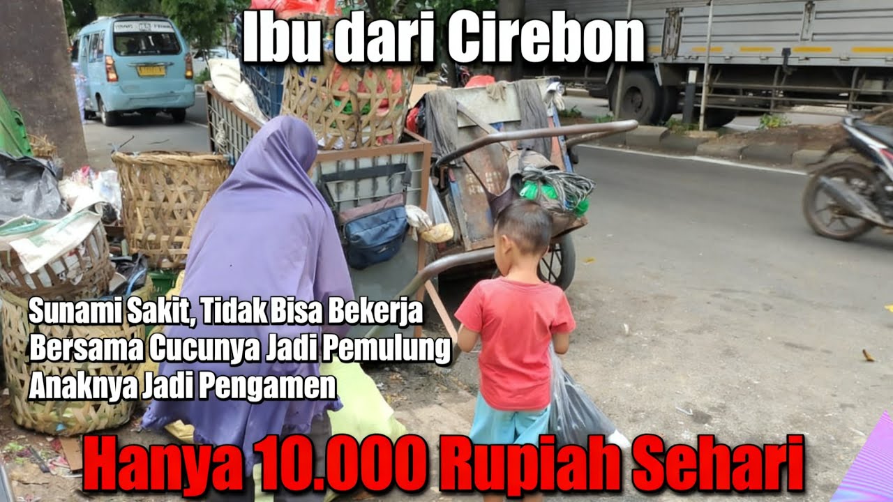 CUMA 10 RIBU SEHARI! IBU CIREBON BERJUANG BARENG CUCU JADI PEMULUNG