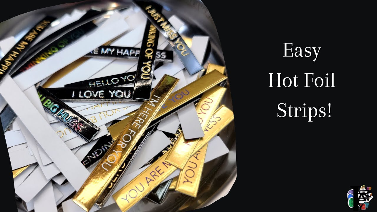 Easy Hot Foil Sentiment Strips!