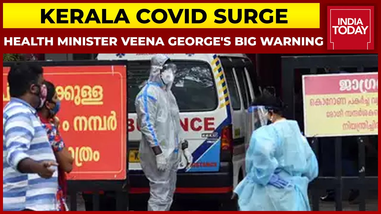 Kerala Covid Crisis: Two-Fold Increase Likely In Cases, Says Health Minister  George | Breaking News