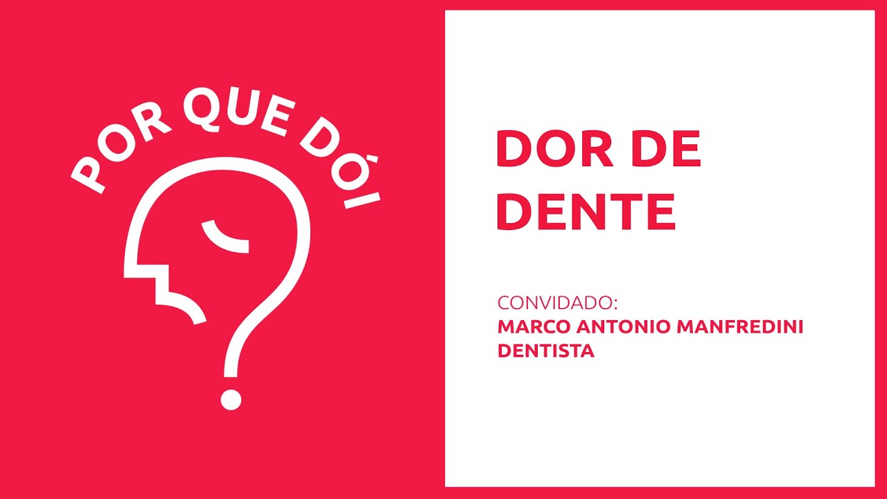 Dor de dente | Podcast Por Que Dói?