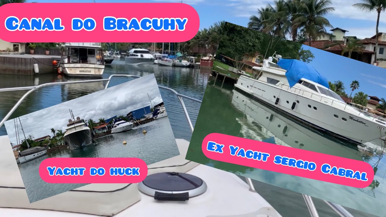 07 | Passeio no Canal do Bracuhy | Yacht do Huck | Ex Yacht do Sergio Cabral leiloado pela Lava Jato