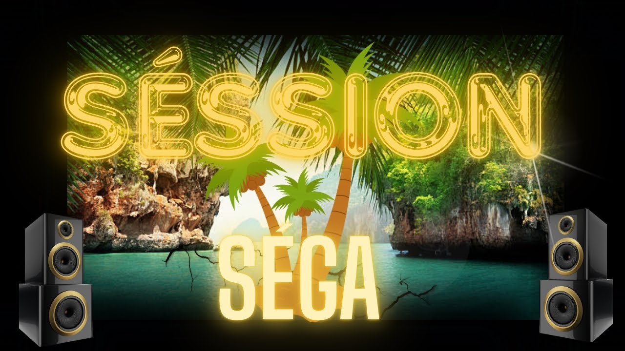💃 SESSION SÉGA  💃 ..... Vol.1