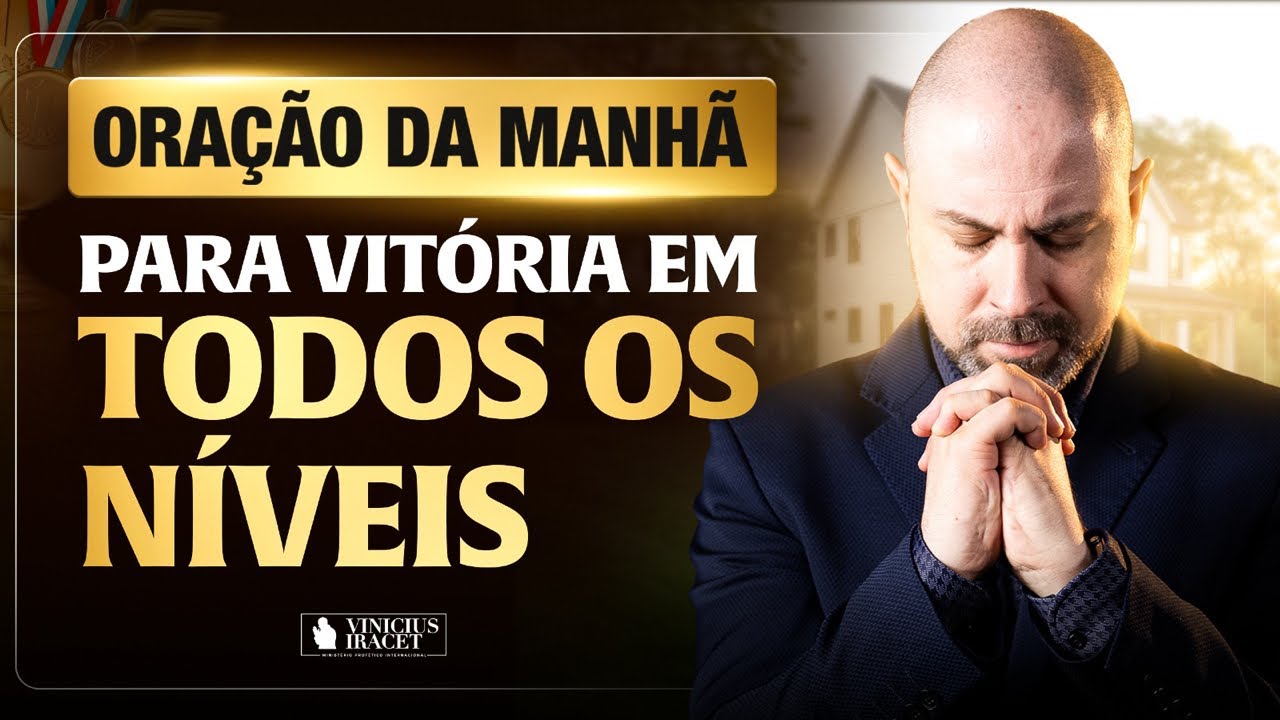 ORAÇÃO MANHÃ NO SALMO 91 PARA VITÓRIA EM TODOS OS NÍVEIS - PROFÉTICA PARA SEMANA @viniciusiracet