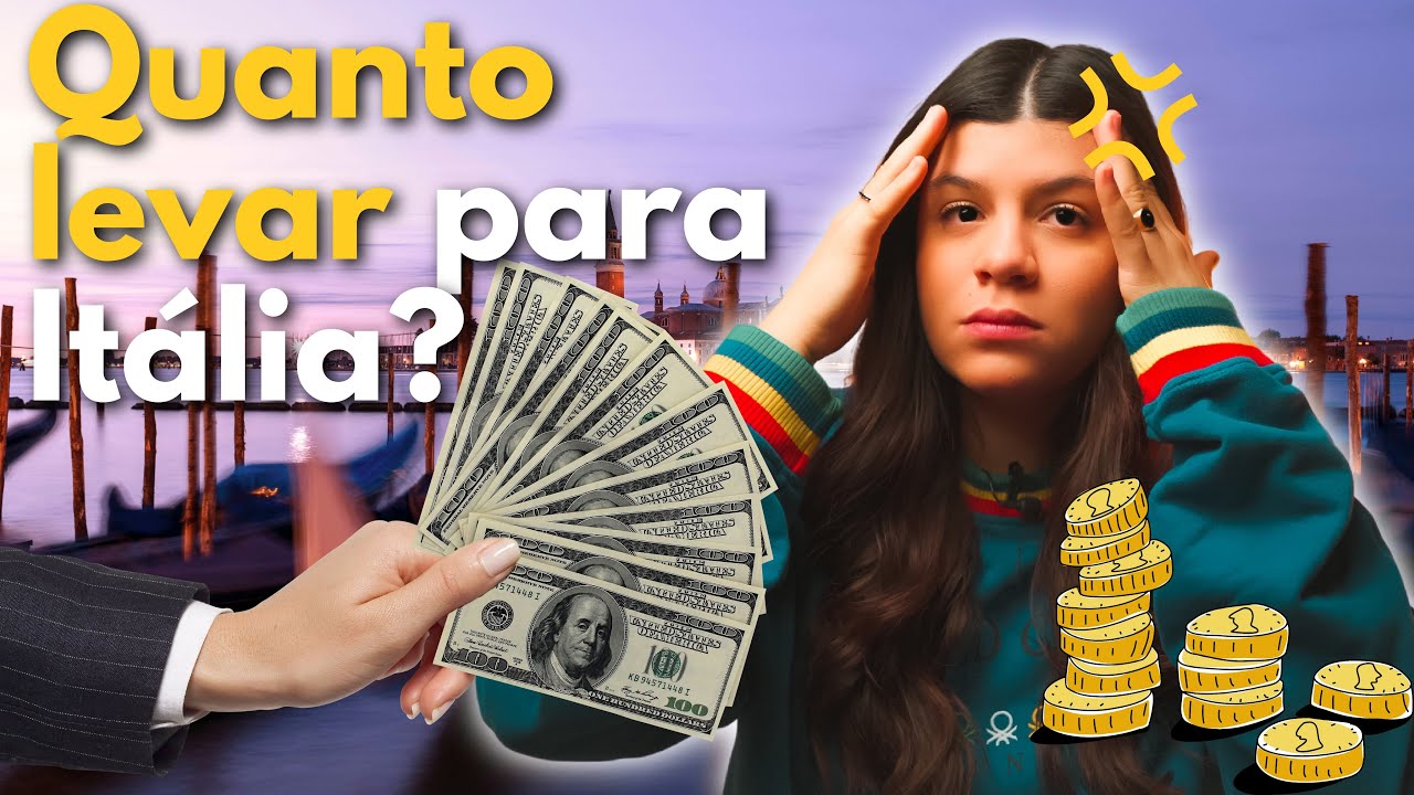 QUANTO DINHEIRO LEVAR PARA ITÁLIA | PLANEJAMENTO FINANCEIRO