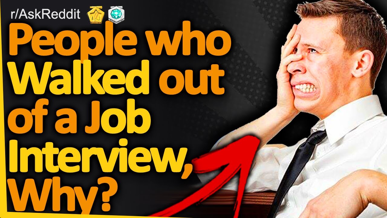 People who walked out of a job interview, why did you do it? (r/AskReddit, Reddit FM)