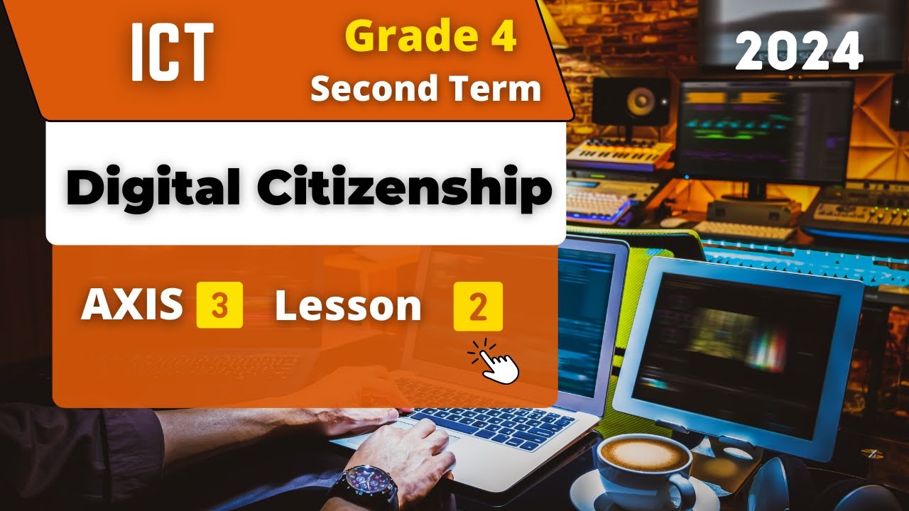 Digital Citizenship | Grade 4 | Theme 1 - Lesson 2 | ICT