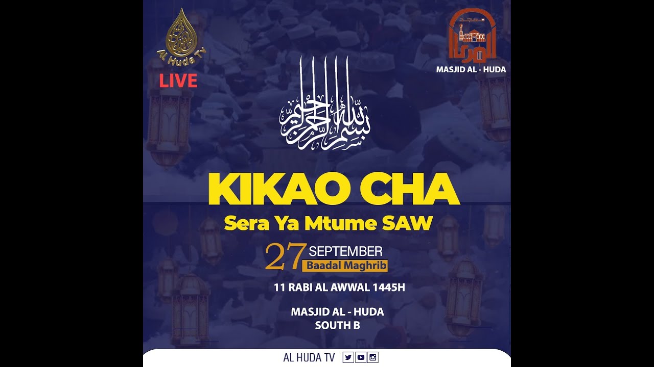 KIKAO CHA SERA YA MTUME (S.A.W)  | MASJID AL HUDA SOUTH B, NAIROBI | MILAD UN NABI 1445H/2023 |