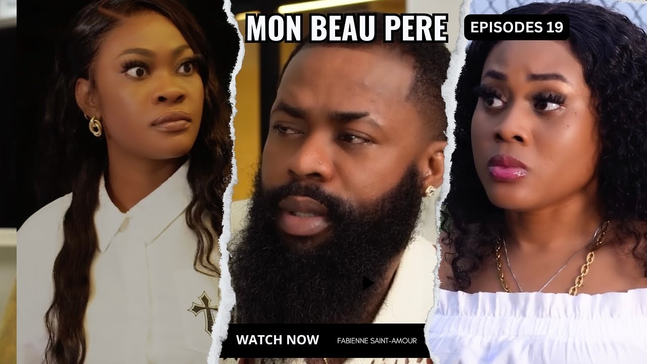 MON BEAU PERE EPISODES 19 Faby/ G-Dave / Mamina/ Tania/ Mme Napoleon/ Éléna/ DV-Jay