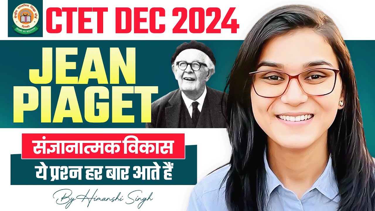 CTET 14th Dec 2024 Jean Piaget CDP Topic-04 by Himanshi Singh