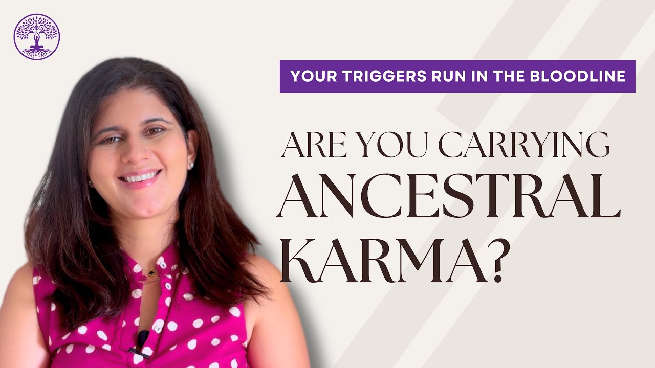 What is Ancestral Karma & How to Break it
