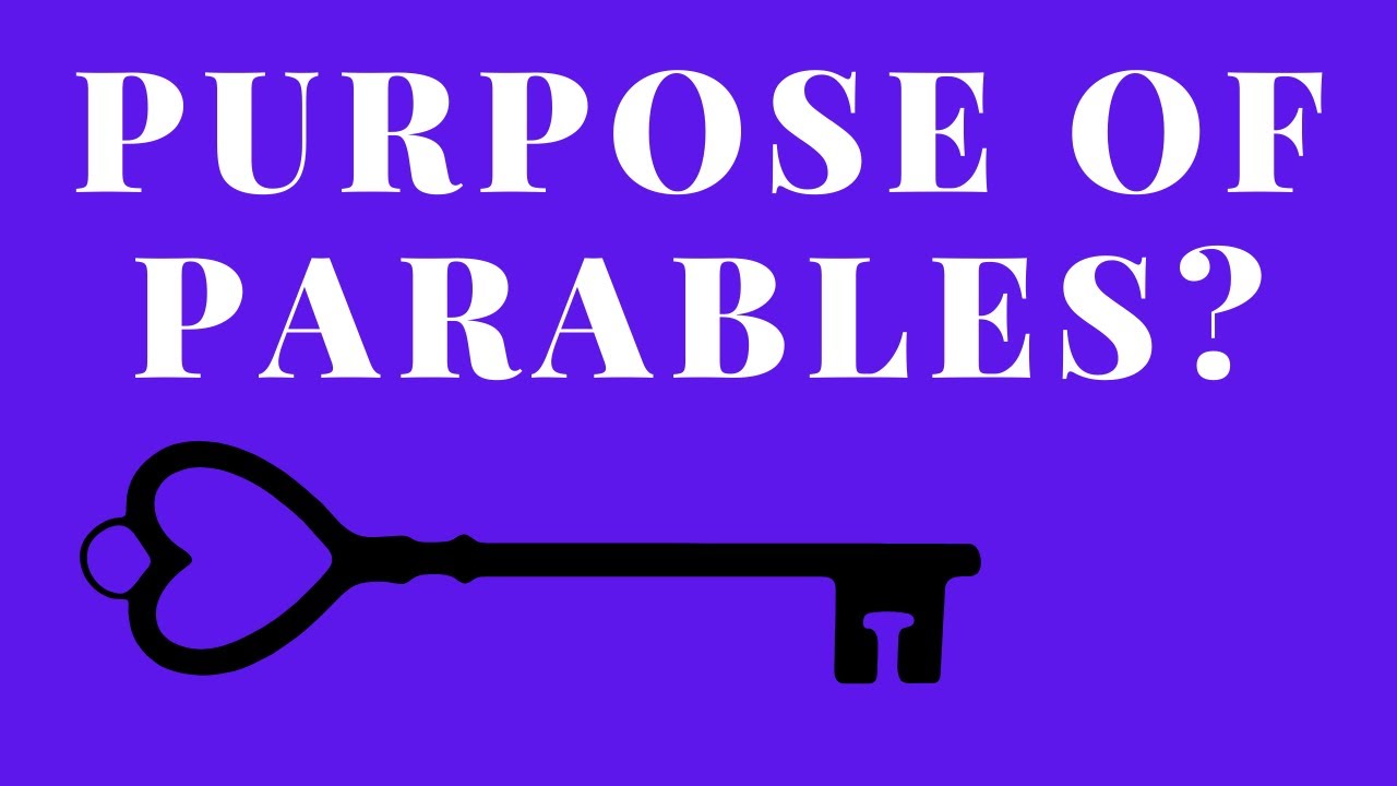Purpose? | Parables of Jesus