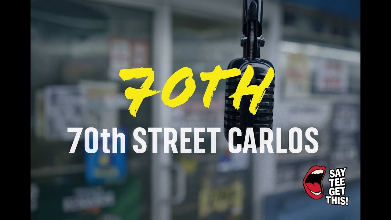 70th Street Carlos - 70th  | Say Tee Get This Live Mic