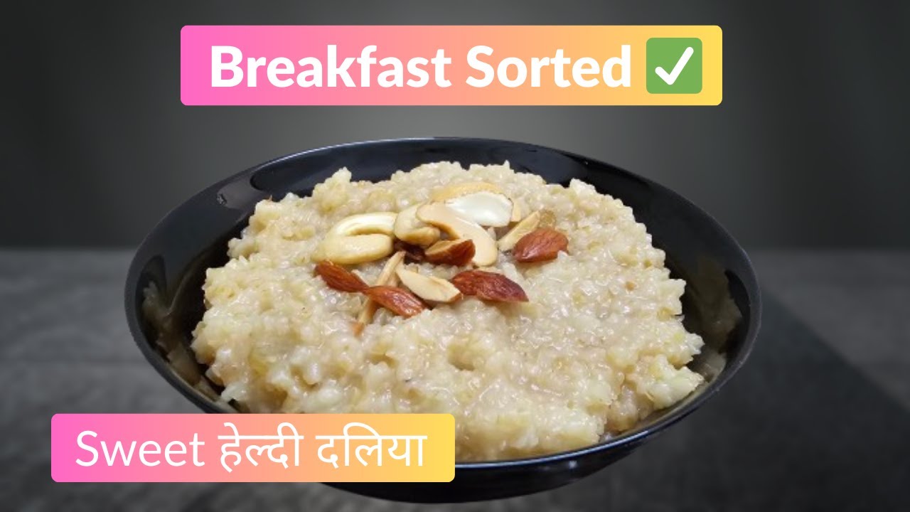 Dalia recipe | Perfect Healthy Breakfast with Broken Wheat Porridge