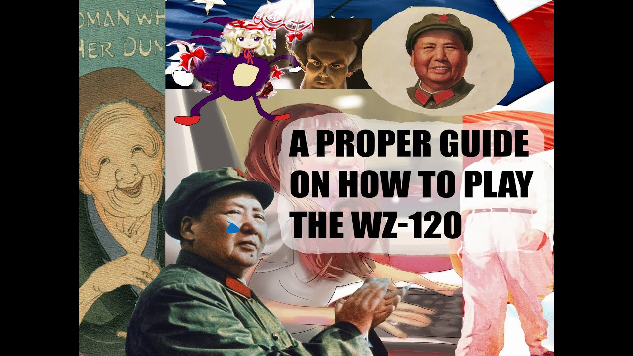 World of Tanks: A Proper Guide on Playing the WZ-120
